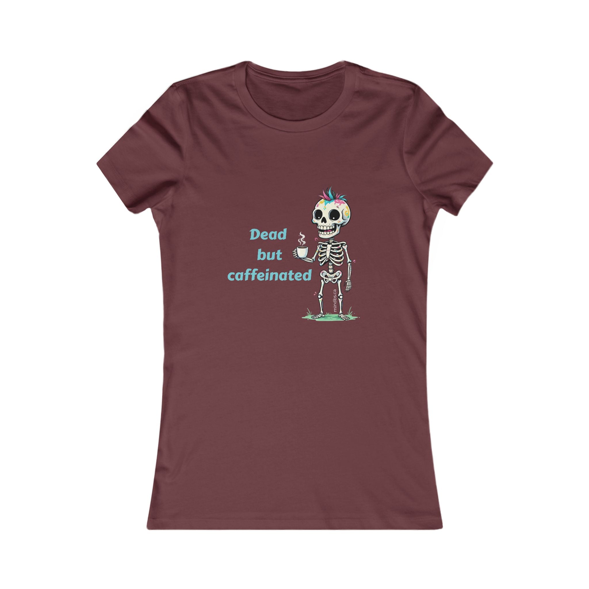 Dead but Caffeinated, Women's Tee, T-Shirt, Casual Shirt, Gift for Women, Fun Tee, Everyday Wear, Self-Care Apparel