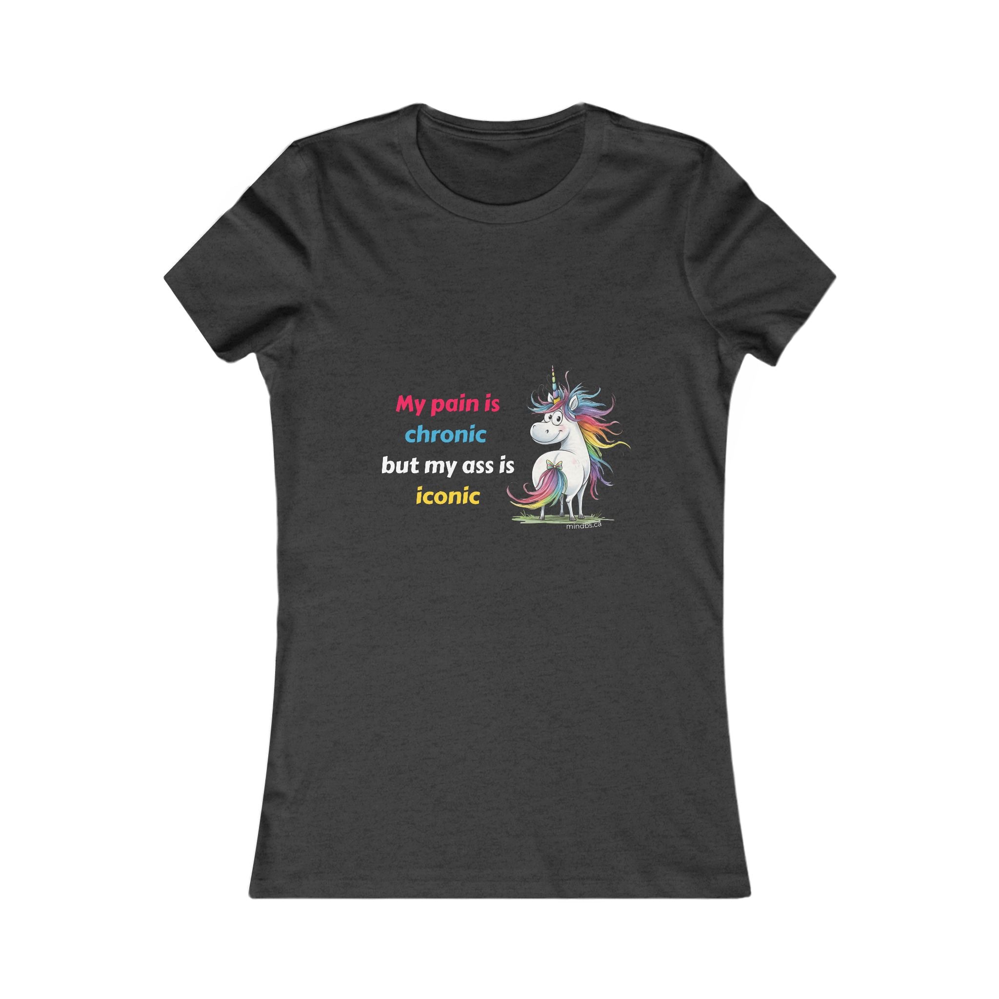 My Pain is Chronic but my Ass is Iconic, Women's Tee, T-Shirt, Casual Shirt, Gift for Women, Fun Tee, Everyday Wear, Self-Care Apparel