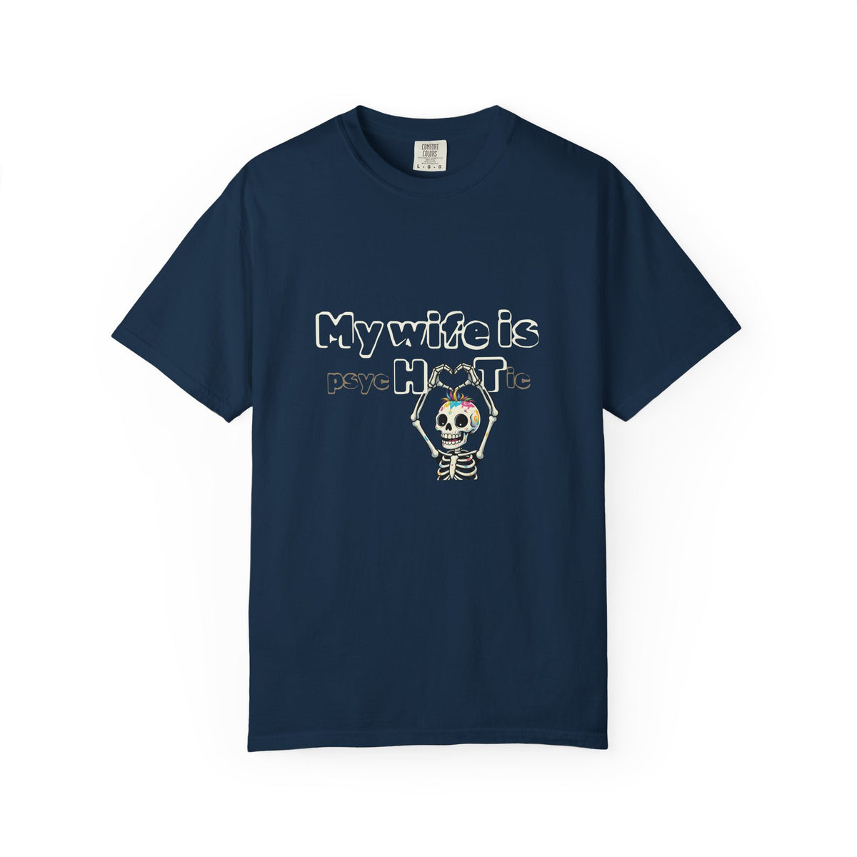 T-Shirt — 'My Wife Is PsycHotic' Skeleton Husband Humorous Graphic Tee