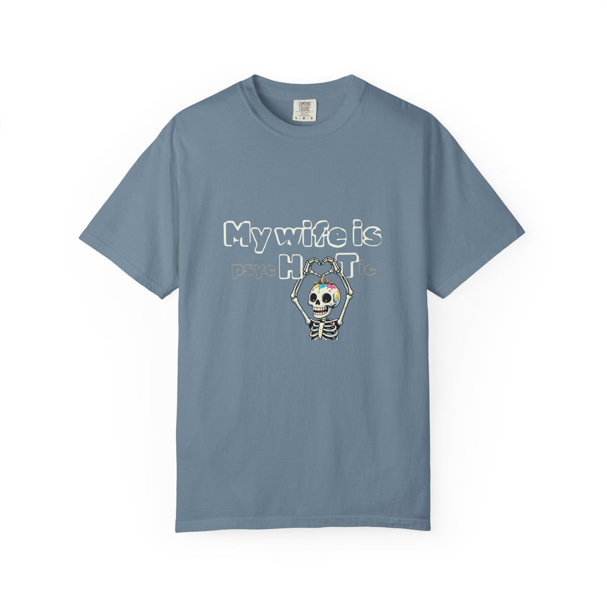T-Shirt — 'My Wife Is PsycHotic' Skeleton Husband Humorous Graphic Tee
