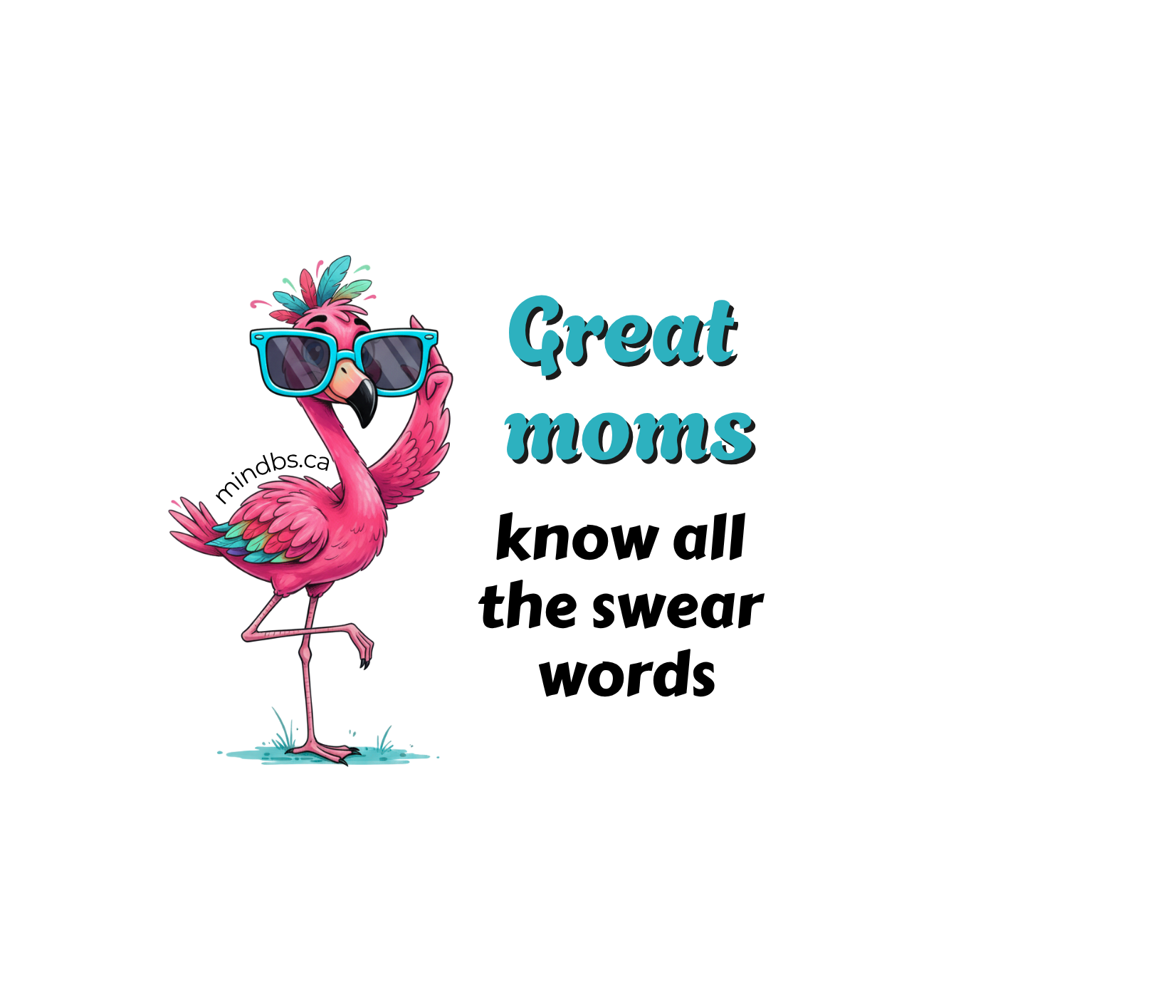 Sticker of a Pink flamingo with sunglasses and text 'Great moms know all the swear words' on a white background