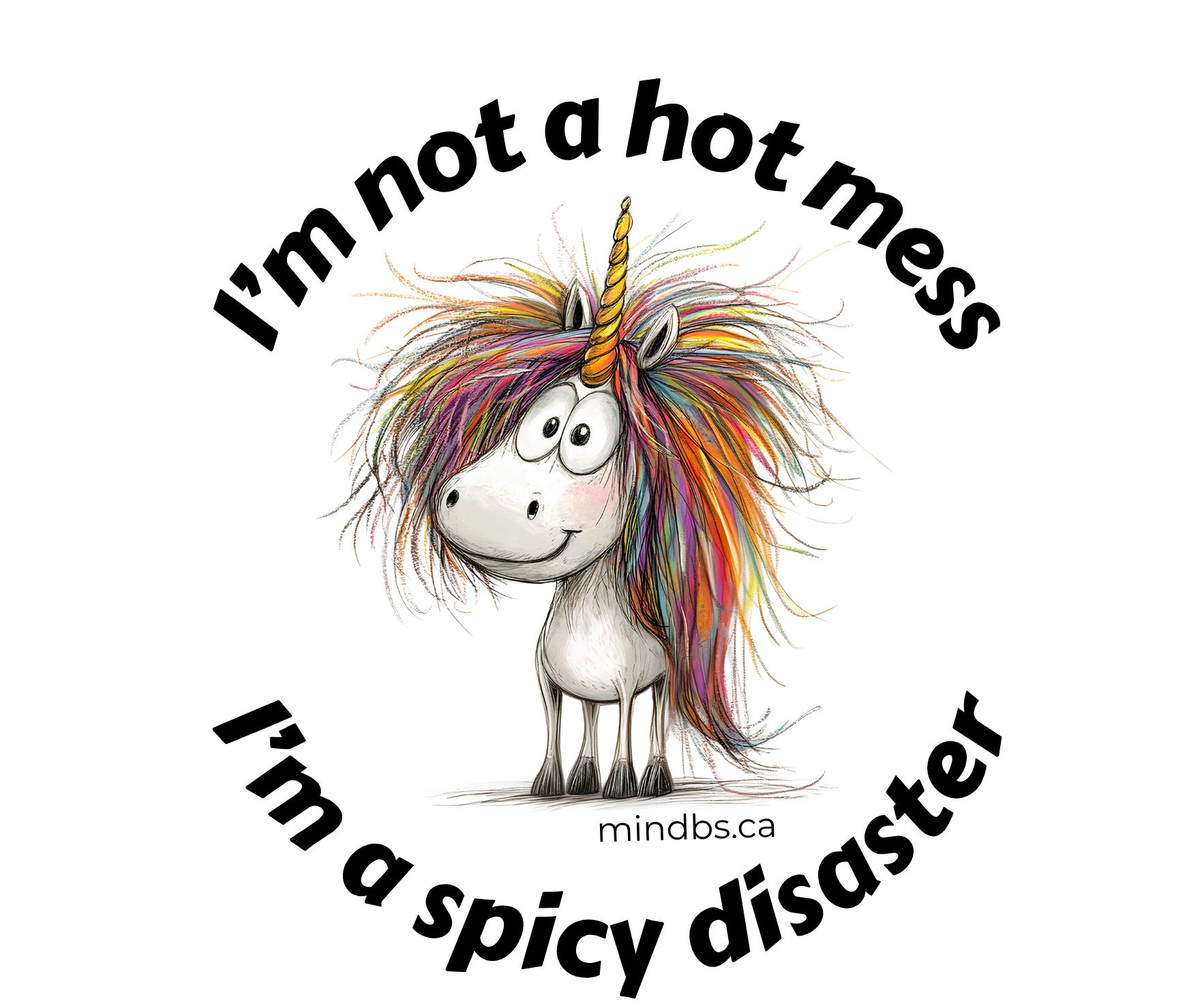 I'm Not a Hot Mess, I'm a Spicy Disaster! Kiss-cut vinyl funny sticker