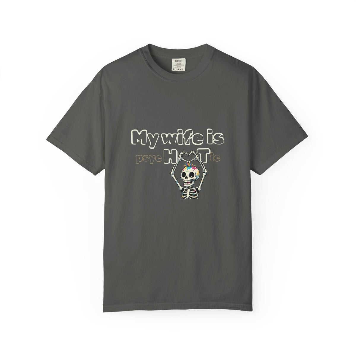T-Shirt — 'My Wife Is PsycHotic' Skeleton Husband Humorous Graphic Tee