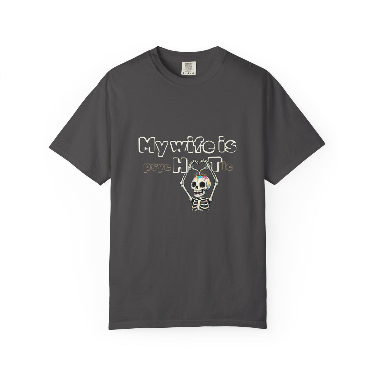 T-Shirt — 'My Wife Is PsycHotic' Skeleton Husband Humorous Graphic Tee