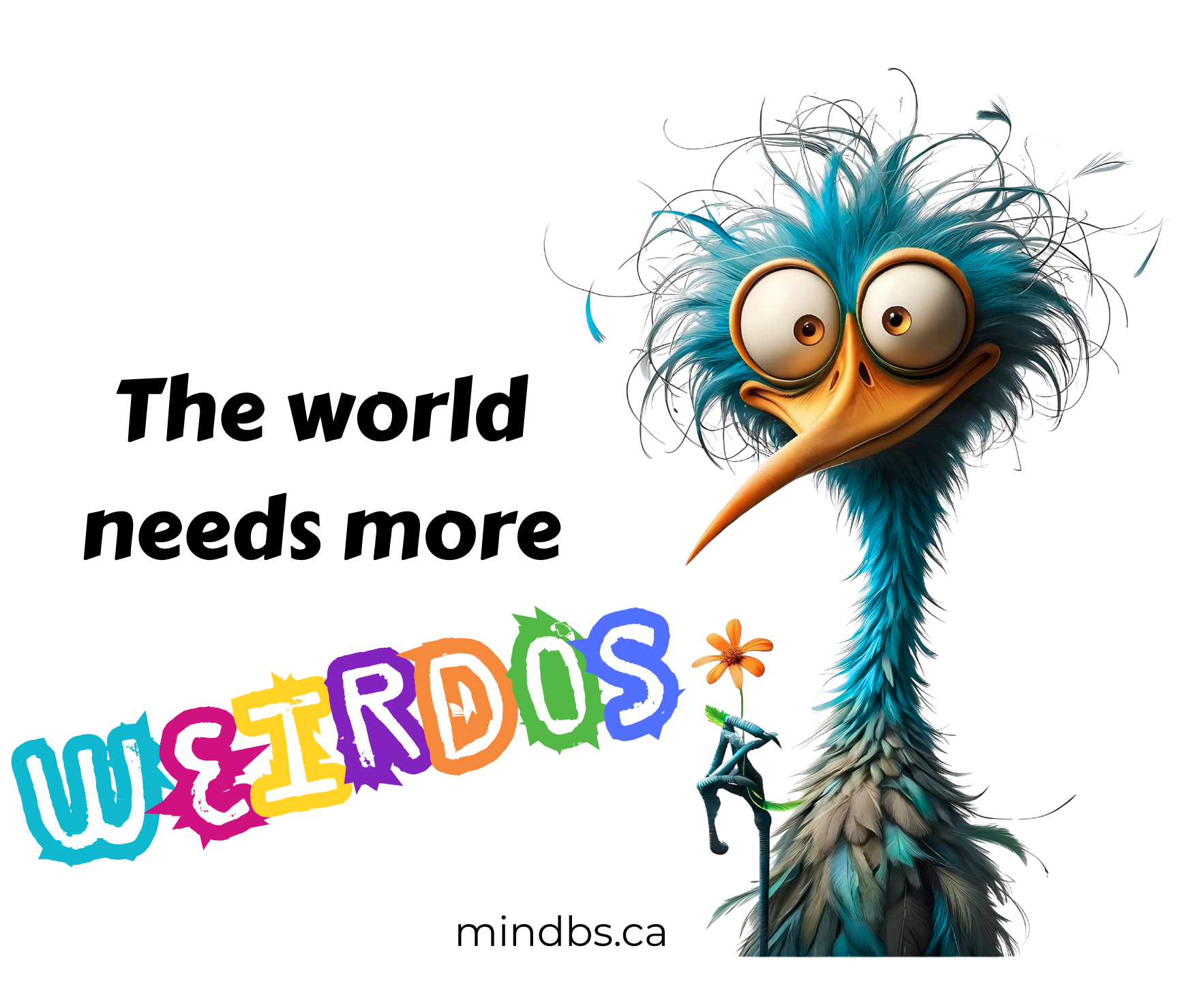 Sticker of a silly looking cartoon bird with text 'The world needs more weirdos' on a white background