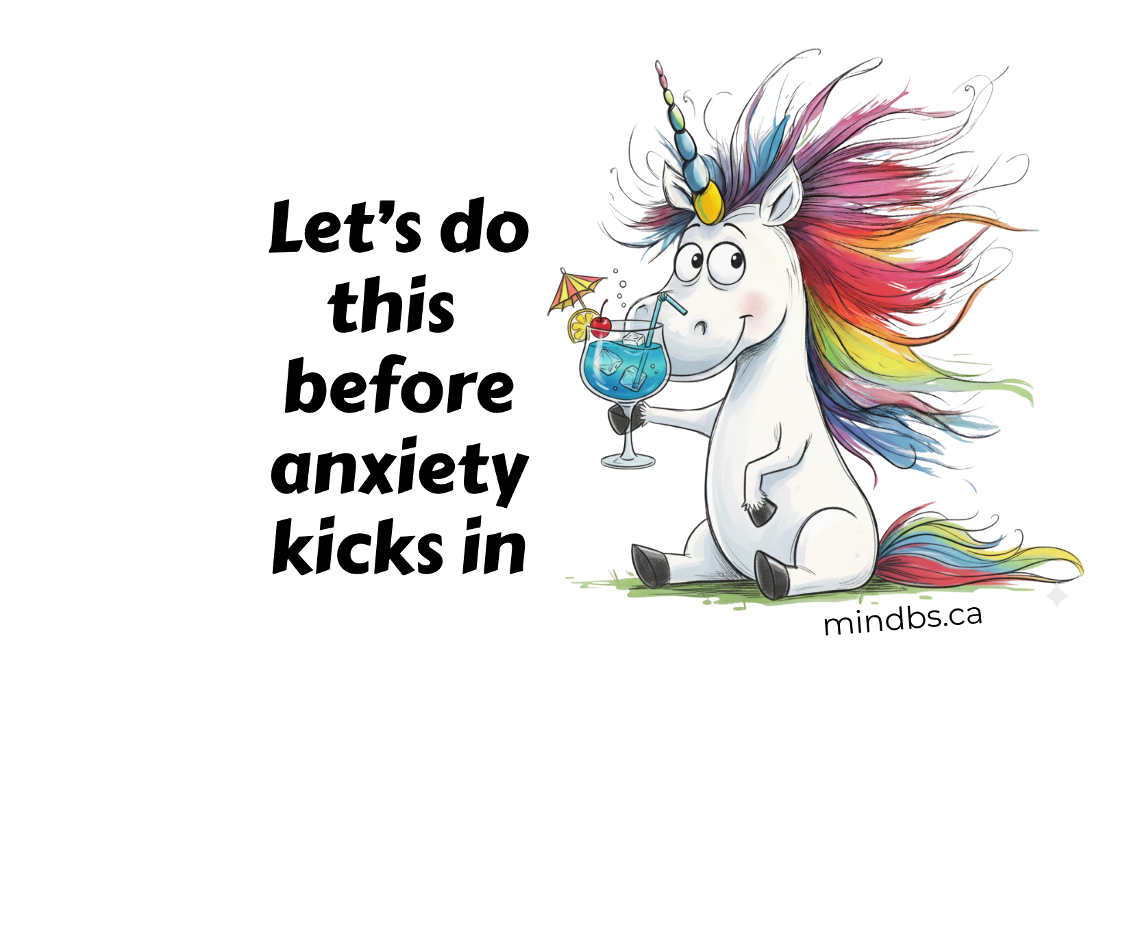 Sticker of a cartoon unicorn with colorful hair holding a cocktail, with text 'Let's do this before anxiety kicks in' on a white background.