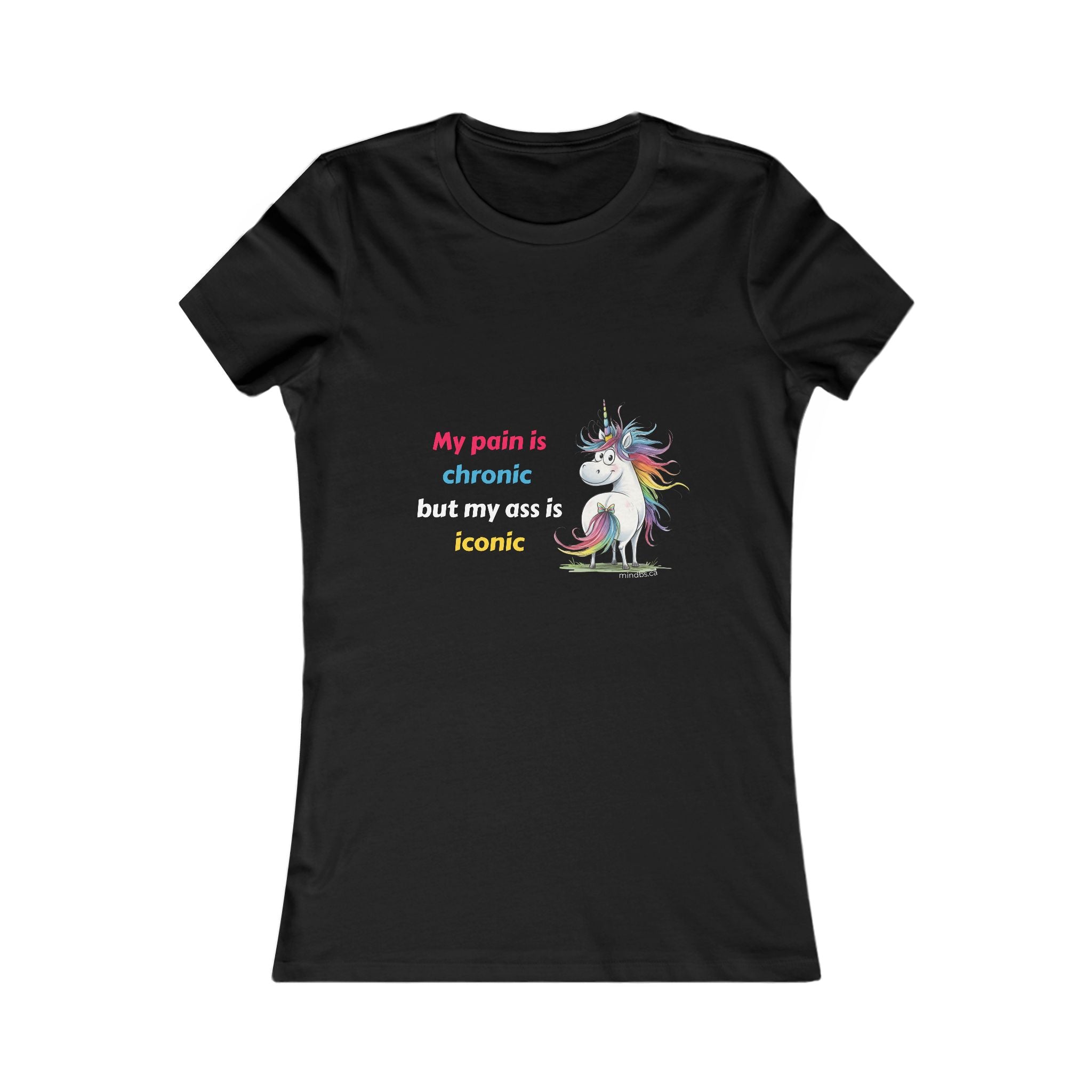My Pain is Chronic but my Ass is Iconic, Women's Tee, T-Shirt, Casual Shirt, Gift for Women, Fun Tee, Everyday Wear, Self-Care Apparel