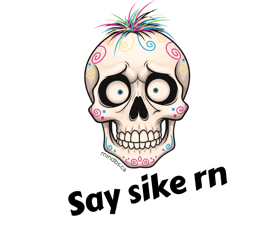 Sticker of a Colorful skull design with text 'Say sike rn'. Sticker for kids.