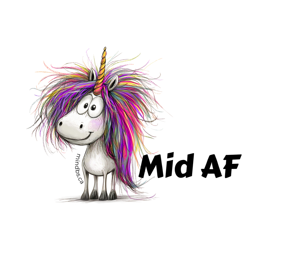 Sticker of a Cartoon unicorn with messy colorful hair and 'Mid AF' text . Sticker for teens.